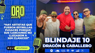 Blindaje 10 y Dragon & Caballero: ¿Dueños de los clásicos? | ORO PODCAST